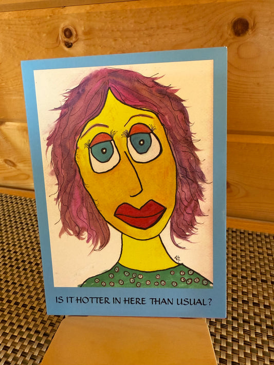 Funny Whimsical Female  Birthday Card – “Is It Hot in Here? Single 5 x 7 card